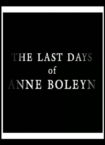     / The Last Days of Anne Boleyn DUB