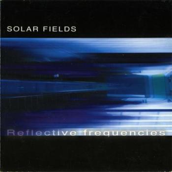 Solar Fields - Reflective Frequencies