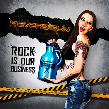 Reverb Gun - Rock Is Our Bussines