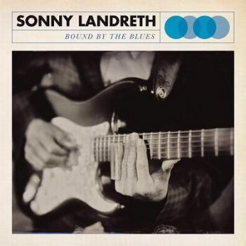 Sonny Landreth Bound by the Blues