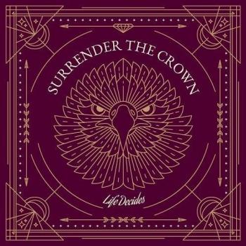 Surrender The Crown - Life Decides