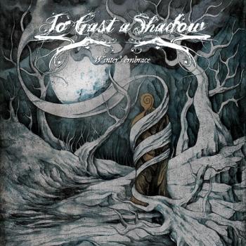 To Cast A Shadow - Winter's Embrace