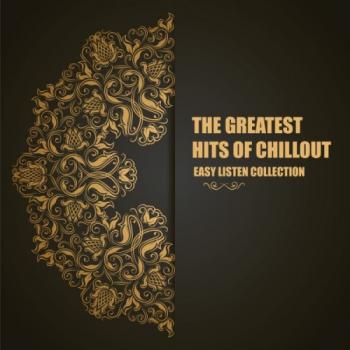 VA - The Greatest Hits of Chillout: Easy Listen Collection