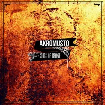 Akromusto - Songs of Bronze