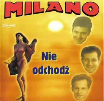 Milano - Nie Odchodz