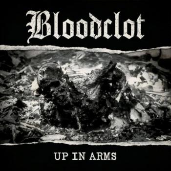 Bloodclot - Up in Arms