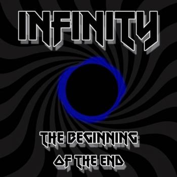 Infinity - The Beginning of the End