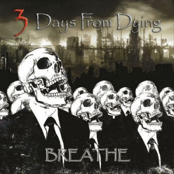 3 Days From Dying - Breathe