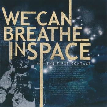 We Can Breathe In Space - The First Contact