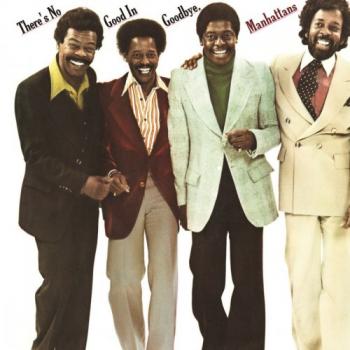 The Manhattans - There's No Good In Goodbye