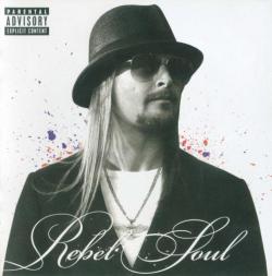 Kid Rock - Rebel Soul