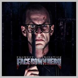 Face Down Hero - Product Of Injustice