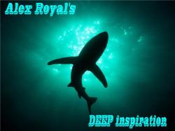 Alex Royal-DEEP inspiration