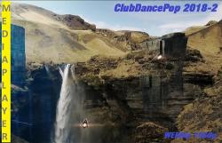 VA - Mediaplayer: ClubDancePop 2018-2 (100 Music videos, WEBRip, 1080p)