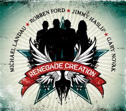 Michael Landau, Robben Ford, Jimmy Haslip, Gary Novak - Renegade Creation