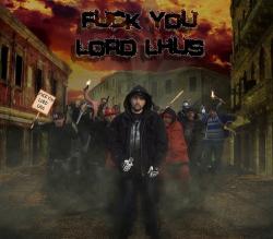 Lord Lhus - Fuck You Lord Lhus