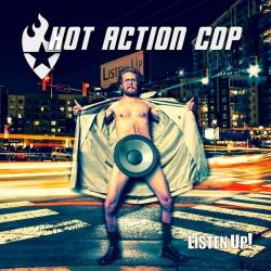 Hot Action Cop - Listen Up!