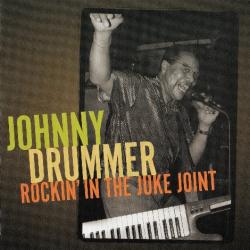 Johnny Drummer - Rockin' In The Juke Joint