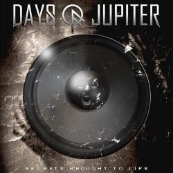 Days Of Jupiter - Secrets Brought To Life