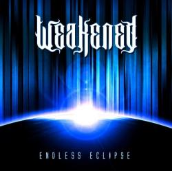 Weakened - Endless Eclipse