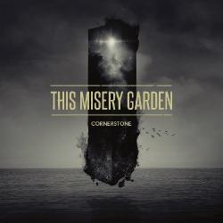 This Misery Garden - Cornerstone