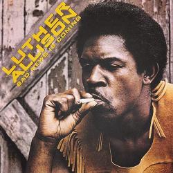 Luther Allison - Bad News Is Coming