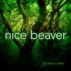 Nice Beaver - The Time It Takes