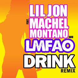 Lil Jon Feat Machel Montano And LMFAO - Drink