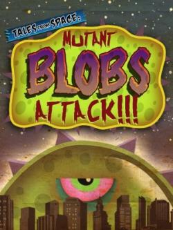 Tales from Space: Mutant Blobs Attack