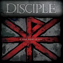 Disciple - O God Save Us All