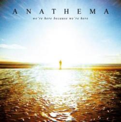 Anathema - We're Here Because We're Here