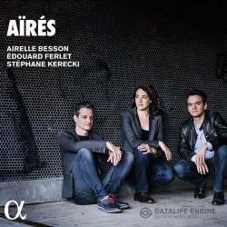 Airelle Besson, Edouard Ferlet Stephane Kerecki - Aires