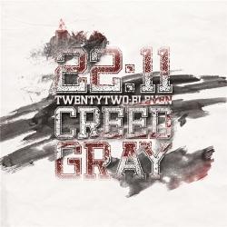 CREED GRAY - 22:11