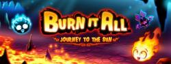 Burn it All Journey to the Sun 1.0