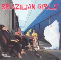 Brazilian Girls - Brazilian Girls