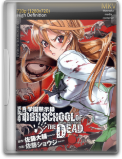   / High School Of the Dead [TV] [1-12  12] [RAW] [RUS+JAP+SUB] [720p]