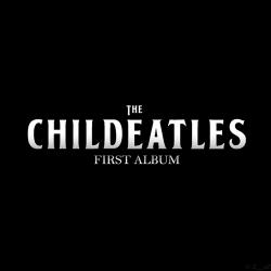 The Childeatles - First