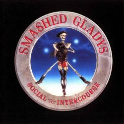 Smashed Gladys - Social Intercourse