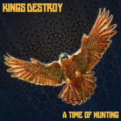 Kings Destroy - A Time Of Hunting