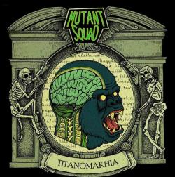 Mutant Squad - Titanomakhia