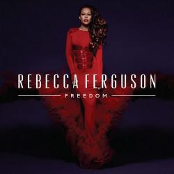 Rebecca Ferguson - Freedom