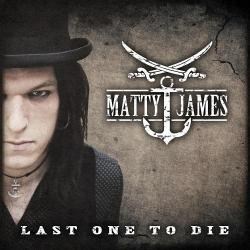 Matty James - Last One To Die