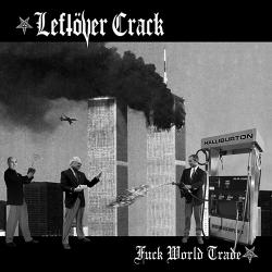 Leftover Crack - F**k World Trade