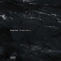 Rockie Fresh - The Night I Went To...