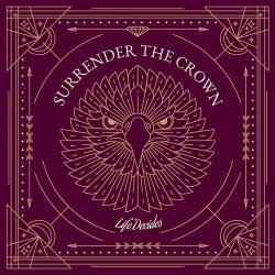 Surrender The Crown - Life Decides