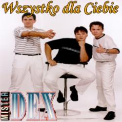 Mister Dex - Wszystko dla Ciebie