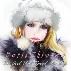 Boris Zhivago - The Girl That Saved My Life