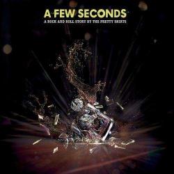 The Pretty Shirts - A Few Seconds