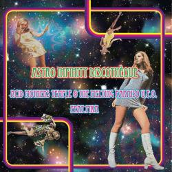 Acid Mothers Temple The Melting Paraiso U.F.O. - Feat. Pika Astro Infinity Discotheque