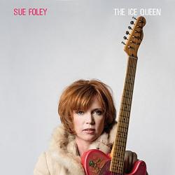 Sue Foley - The Ice Queen